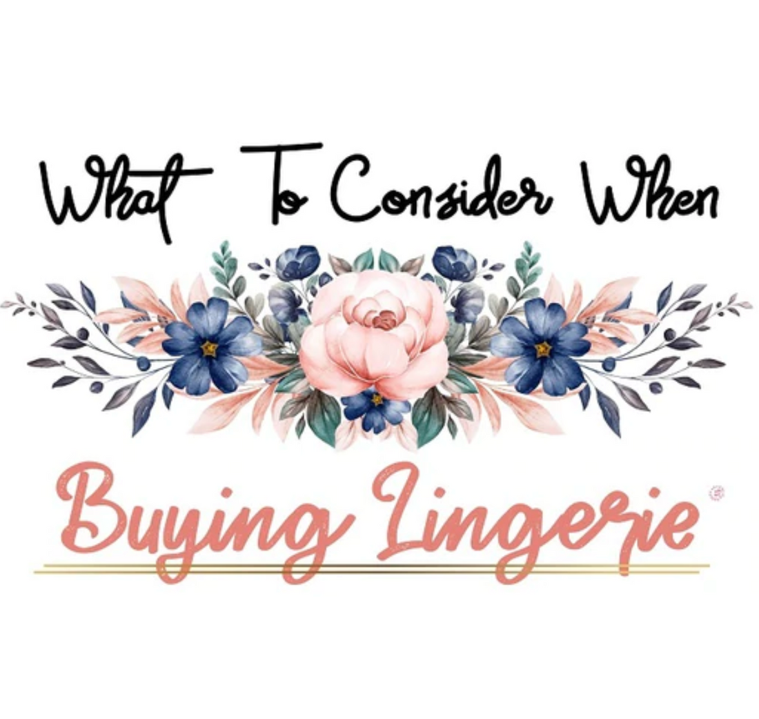 🩱 What To Consider When Buying Lingerie